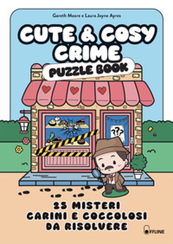 Cute & cosy crime. Puzzle book. 25 misteri carini e coccolosi da risolvere - Librerie.coop