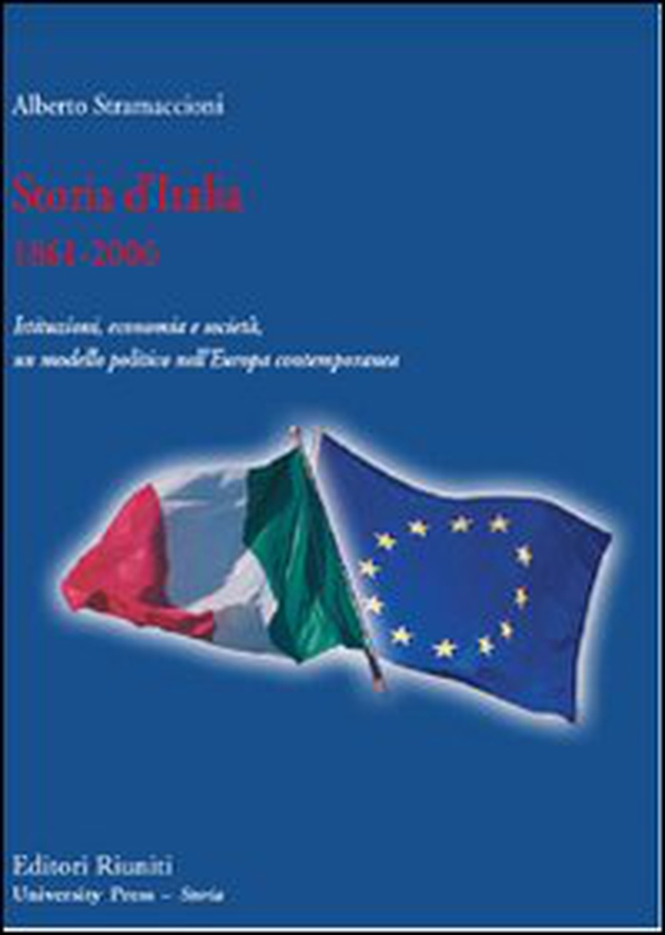 Storia d'Italia 1861-2006. Istituzioni, economia e società, un modello politico nell'Europa contemporanea - Librerie.coop Storia d'Italia 1861-2006. Istituzioni, economia e società, un modello politico nell'Europa contemporanea - Librerie.coop
