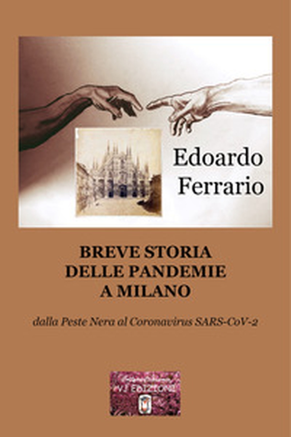 Breve storia delle pandemie a Milano. Dalla Peste Nera al Coronavirus SARS-CoV-2 - Librerie.coop Breve storia delle pandemie a Milano. Dalla Peste Nera al Coronavirus SARS-CoV-2 - Librerie.coop