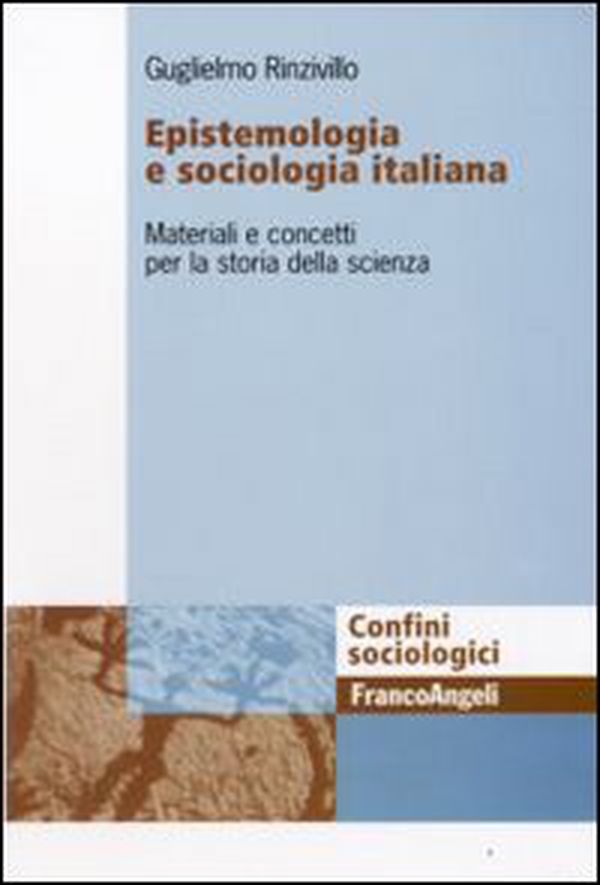 Epistemologia e sociologia italiana. Materiali e concetti per la storia della scienza - Librerie.coop Epistemologia e sociologia italiana. Materiali e concetti per la storia della scienza - Librerie.coop