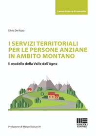 I servizi territoriali per le persone anziane in ambito montano. Il modello della Valle dell'Agno - Librerie.coop
