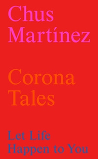 Corona tales: let life happen to you - Librerie.coop