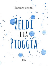 Zeldi e la pioggia - Librerie.coop