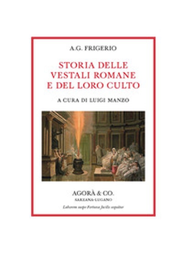Storia delle vestali romane e del loro culto - Librerie.coop Storia delle vestali romane e del loro culto - Librerie.coop
