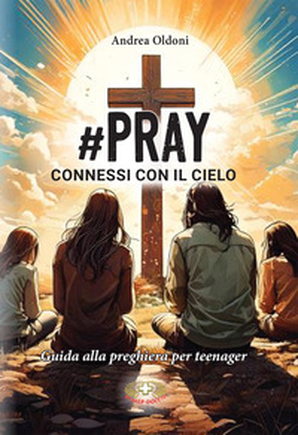 #Pray. Connessi con il Cielo. Guida alla preghiera per teenager - Librerie.coop #Pray. Connessi con il Cielo. Guida alla preghiera per teenager - Librerie.coop