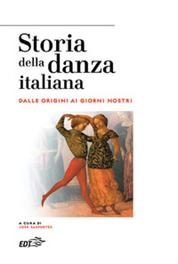 Storia della danza italiana. Dalle origini ai giorni nostri - Librerie.coop Storia della danza italiana. Dalle origini ai giorni nostri - Librerie.coop