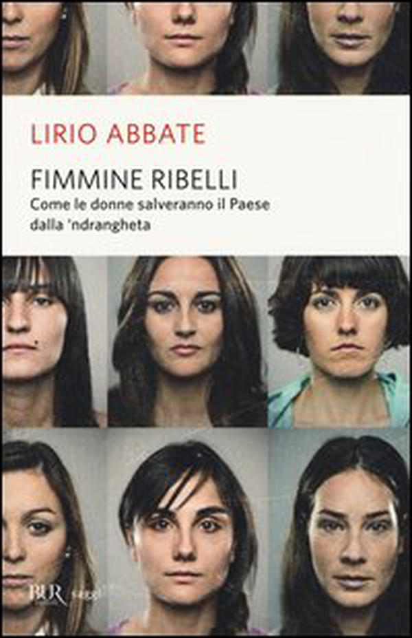 Fimmine ribelli. Come le donne salveranno il paese dalla n'drangheta - Librerie.coop Fimmine ribelli. Come le donne salveranno il paese dalla n'drangheta - Librerie.coop