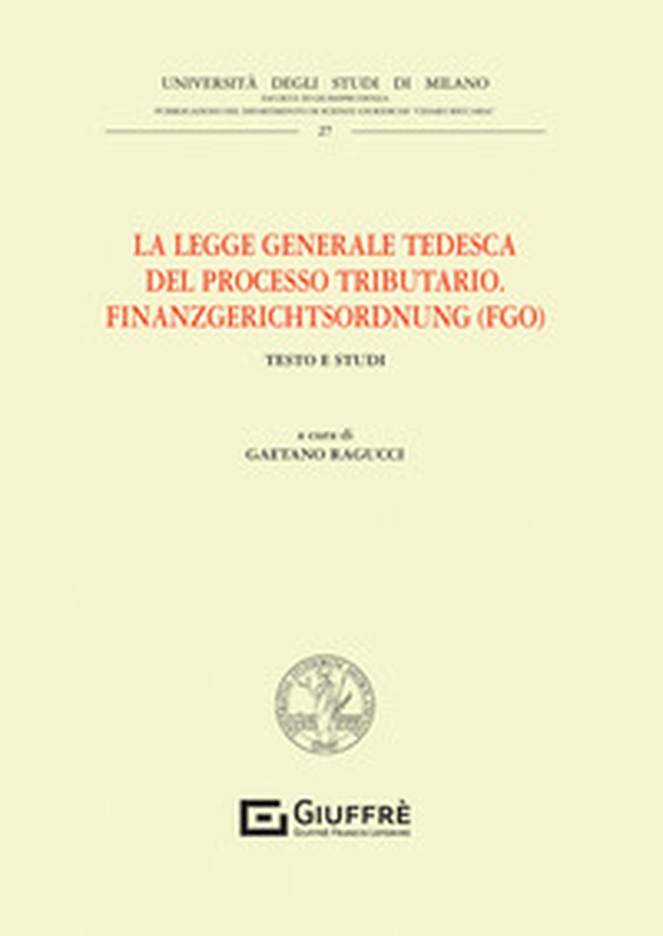 La legge generale tedesca del processo tributario. Finanzgerichtsordnung (FGO) - Librerie.coop La legge generale tedesca del processo tributario. Finanzgerichtsordnung (FGO) - Librerie.coop