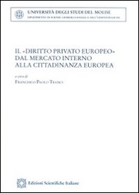Il «diritto privato europeo» dal mercato interno alla cittadinanza europea - Librerie.coop