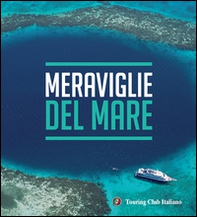 Meraviglie del mare - Librerie.coop Meraviglie del mare - Librerie.coop