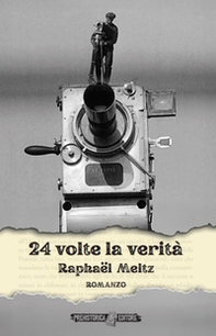 24 volte la verità - Librerie.coop 24 volte la verità - Librerie.coop
