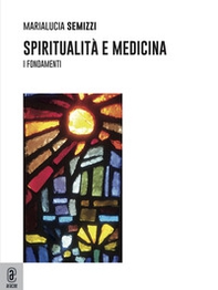 Spiritualità e medicina. I fondamenti - Librerie.coop