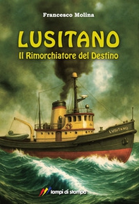 Lusitano. Il rimorchiatore del destino - Librerie.coop