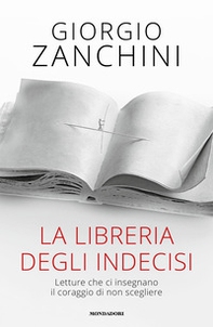 La libreria degli indecisi. Letture che ci insegnano il coraggio di non scegliere - Librerie.coop La libreria degli indecisi. Letture che ci insegnano il coraggio di non scegliere - Librerie.coop