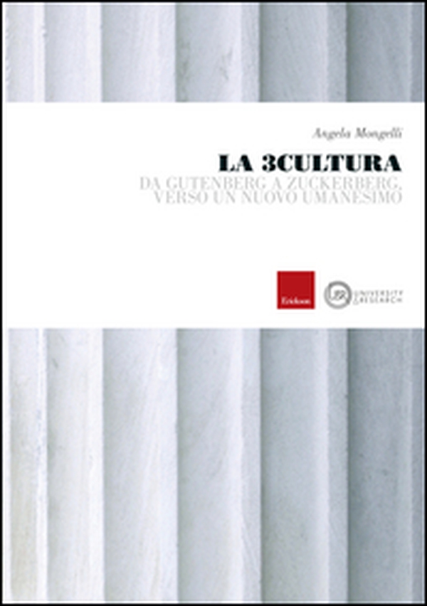La 3cultura. Da Gütenberg a Zuckerberg, verso un nuovo umanesimo - Librerie.coop La 3cultura. Da Gütenberg a Zuckerberg, verso un nuovo umanesimo - Librerie.coop