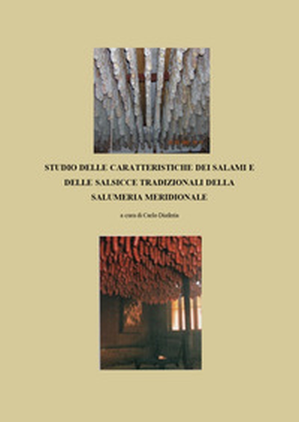 Studio delle caratteristiche dei salami e delle salsicce tradizionali della salumeria meridionale - Librerie.coop Studio delle caratteristiche dei salami e delle salsicce tradizionali della salumeria meridionale - Librerie.coop