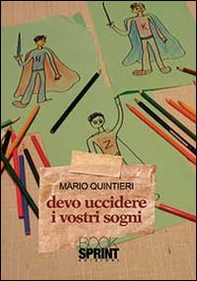 Devo uccidere i vostri sogni - Librerie.coop