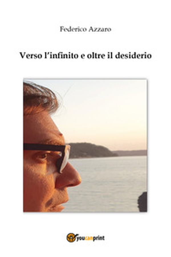 Verso l'infinito e oltre il desiderio - Librerie.coop Verso l'infinito e oltre il desiderio - Librerie.coop