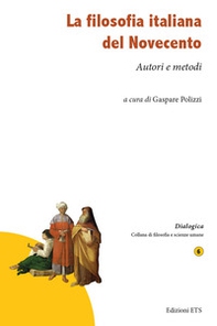 La filosofia italiana del Novecento. Autori e metodi - Librerie.coop