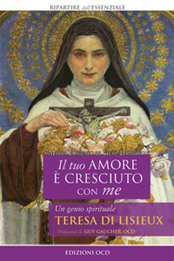 Il tuo amore è cresciuto con me. Un genio spirituale. Teresa di Lisieux - Librerie.coop Il tuo amore è cresciuto con me. Un genio spirituale. Teresa di Lisieux - Librerie.coop