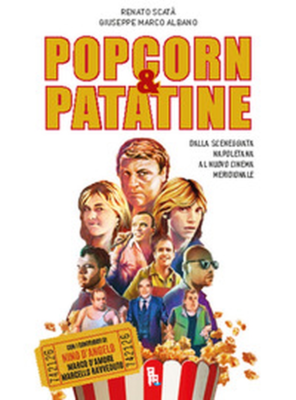 Popcorn & patatine. Dalla sceneggiata napoletana al nuovo cinema meridionale - Librerie.coop Popcorn & patatine. Dalla sceneggiata napoletana al nuovo cinema meridionale - Librerie.coop