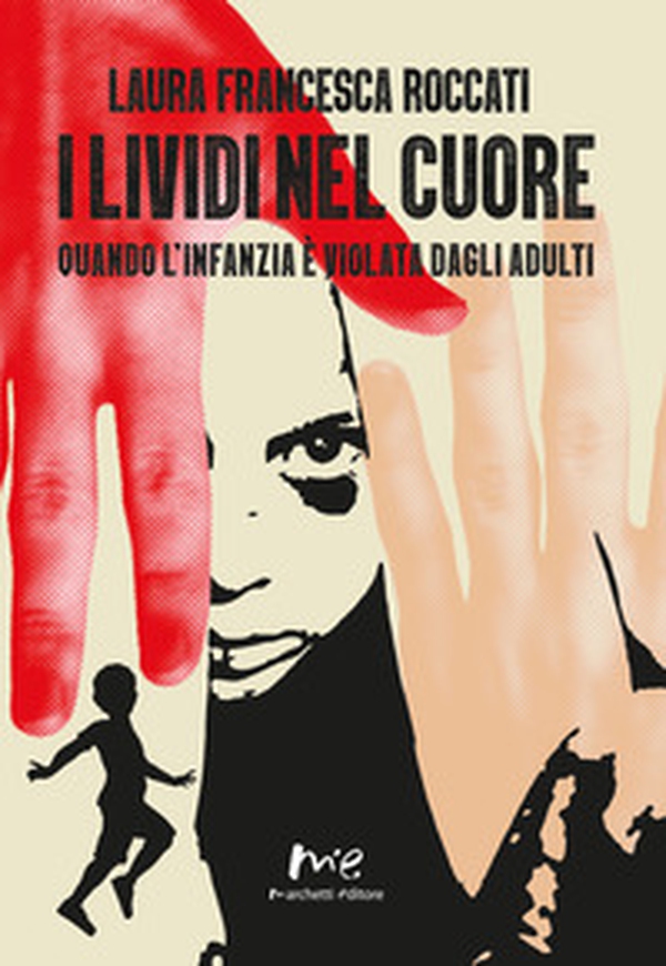 I lividi nel cuore. Quando l'infanzia è violata dagli adulti - Librerie.coop