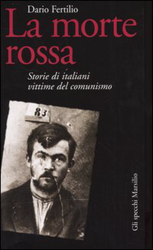La morte rossa. Storie di italiani vittime del comunismo - Librerie.coop La morte rossa. Storie di italiani vittime del comunismo - Librerie.coop