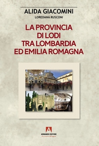 La provincia di Lodi tra Lombardia ed Emilia-Romagna - Librerie.coop La provincia di Lodi tra Lombardia ed Emilia-Romagna - Librerie.coop