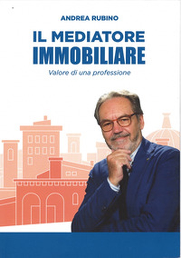 mediatore immobiliare. Valore di una professione. - Librerie.coop mediatore immobiliare. Valore di una professione. - Librerie.coop