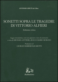 Sonetti sopra le tragedie di Vittorio Alfieri - Librerie.coop Sonetti sopra le tragedie di Vittorio Alfieri - Librerie.coop
