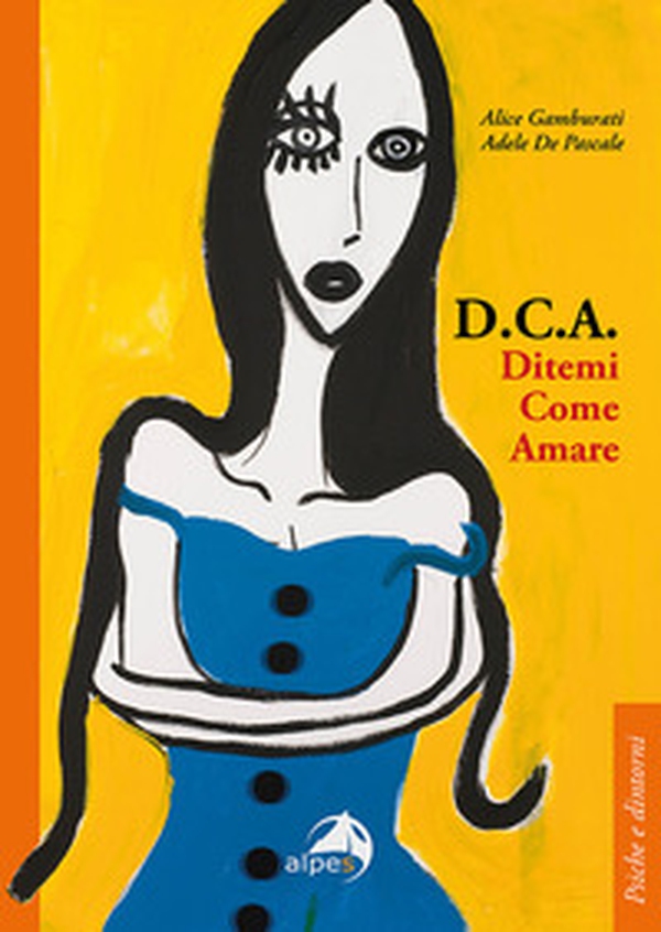 D.C.A. Ditemi come amare - Librerie.coop D.C.A. Ditemi come amare - Librerie.coop