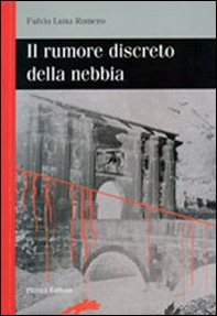 Il rumore discreto della nebbia - Librerie.coop Il rumore discreto della nebbia - Librerie.coop
