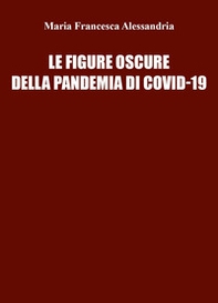 Le figure oscure della pandemia di Covid-19 - Librerie.coop