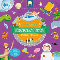 La mia prima enciclopedia. Domande e risposte - Librerie.coop La mia prima enciclopedia. Domande e risposte - Librerie.coop