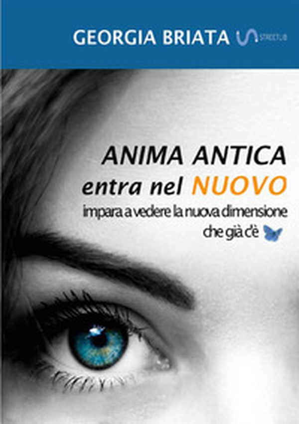 Anima antica entra nel nuovo. Impara a vedere la nuova dimensione che già c'è - Librerie.coop Anima antica entra nel nuovo. Impara a vedere la nuova dimensione che già c'è - Librerie.coop