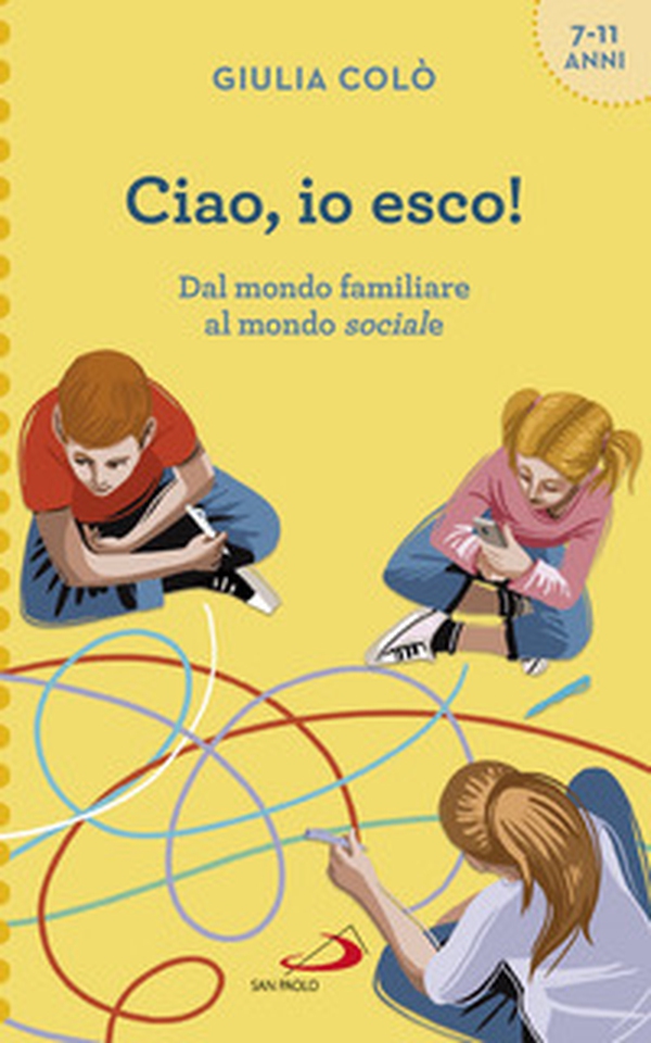 Ciao, io esco! Dal mondo familiare al mondo sociale - Librerie.coop Ciao, io esco! Dal mondo familiare al mondo sociale - Librerie.coop