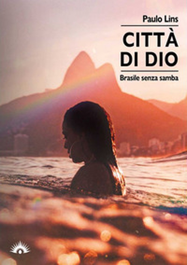 Città di Dio. Brasile senza samba - Librerie.coop Città di Dio. Brasile senza samba - Librerie.coop