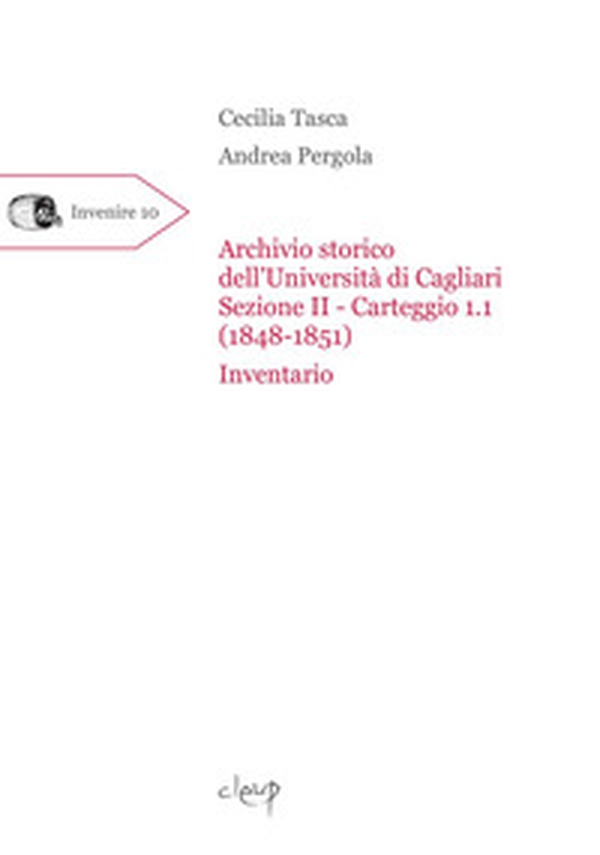 Archivio storico dell'Università di Cagliari Sezione II Carteggio 1 (1848-1851). Inventario - Librerie.coop Archivio storico dell'Università di Cagliari Sezione II Carteggio 1 (1848-1851). Inventario - Librerie.coop