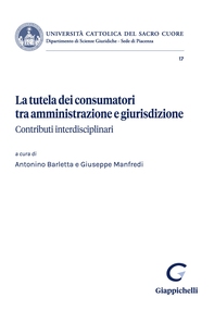 La tutela dei consumatori tra amministrazione e giurisdizione - Librerie.coop