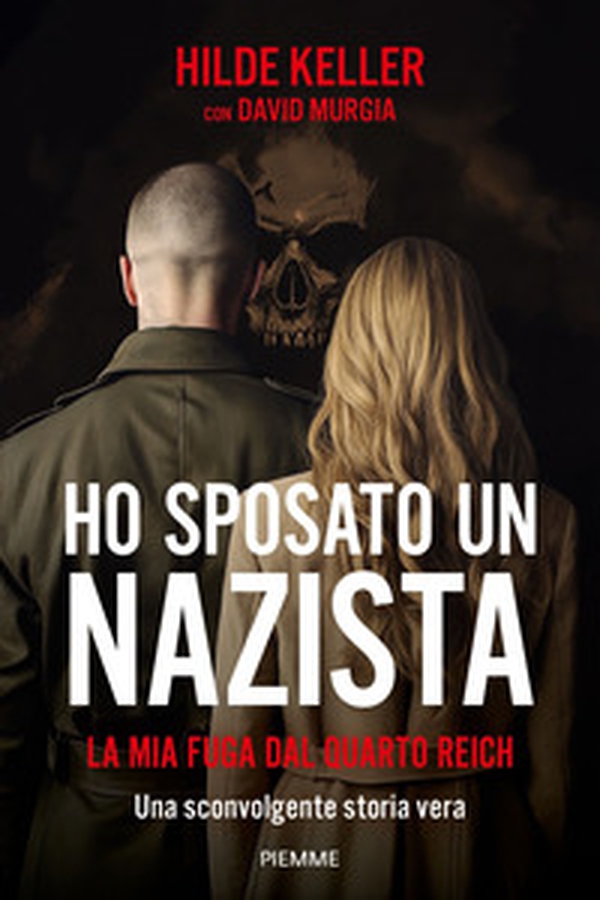 Ho sposato un nazista. La mia fuga dal Quarto Reich - Librerie.coop Ho sposato un nazista. La mia fuga dal Quarto Reich - Librerie.coop