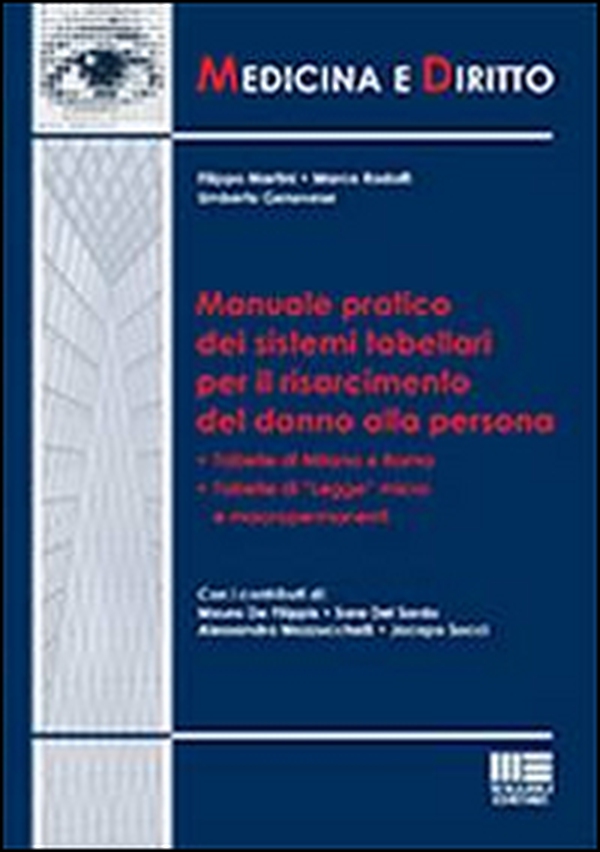 Manuale pratico dei sistemi tabellari per il risarcimento del danno alla persona - Librerie.coop Manuale pratico dei sistemi tabellari per il risarcimento del danno alla persona - Librerie.coop