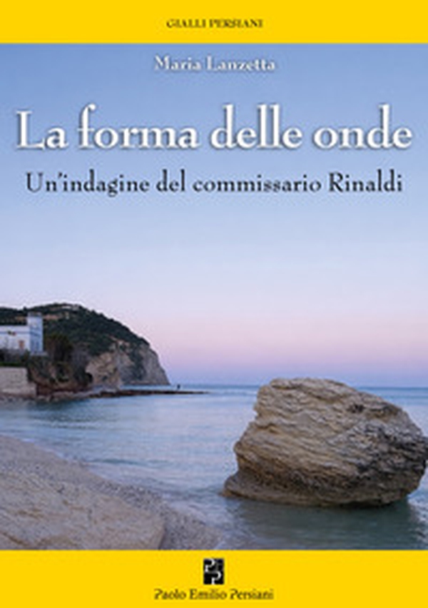 La forma delle onde. Un'indagine del commissario Rinaldi - Librerie.coop