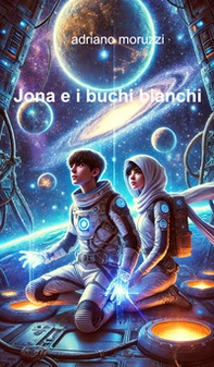 Jona e i buchi bianchi - Librerie.coop