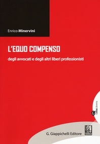 L'equo compenso degli avvocati e degli altri liberi professionisti - Librerie.coop L'equo compenso degli avvocati e degli altri liberi professionisti - Librerie.coop
