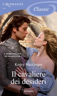 Il cavaliere dei desideri (I Romanzi Classic) - Librerie.coop Il cavaliere dei desideri (I Romanzi Classic) - Librerie.coop
