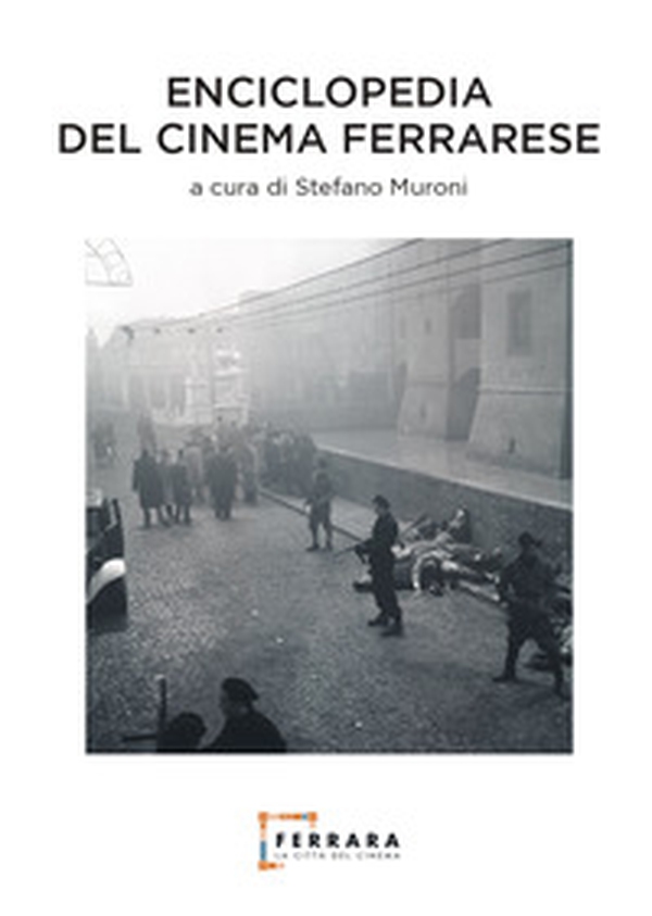 Enciclopedia del cinema ferrarese - Librerie.coop Enciclopedia del cinema ferrarese - Librerie.coop