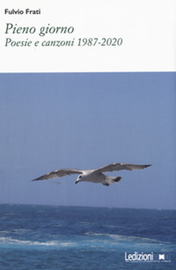 Pieno giorno. Poesie e canzoni 1987-2020 - Librerie.coop Pieno giorno. Poesie e canzoni 1987-2020 - Librerie.coop