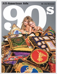 All-American ads of the 90s. Ediz. inglese, francese, tedesca - Librerie.coop All-American ads of the 90s. Ediz. inglese, francese, tedesca - Librerie.coop