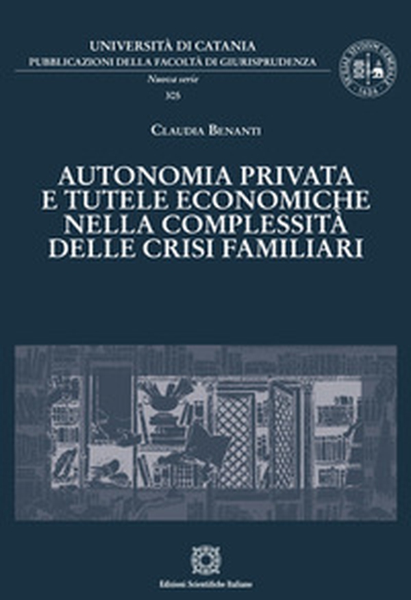 Autonomia privata e tutele economiche nella complessità delle crisi familiari - Librerie.coop Autonomia privata e tutele economiche nella complessità delle crisi familiari - Librerie.coop