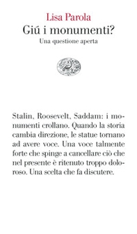 Giù i monumenti? Una questione aperta - Librerie.coop Giù i monumenti? Una questione aperta - Librerie.coop